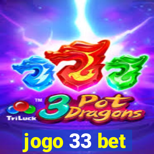 jogo 33 bet