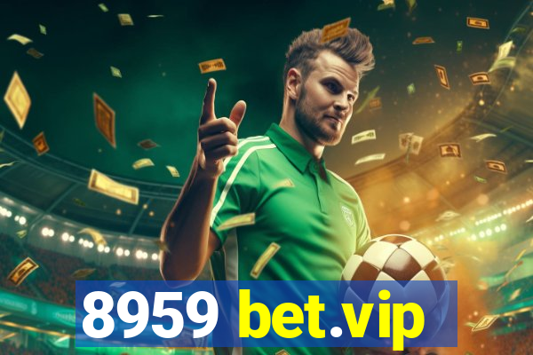 8959 bet.vip