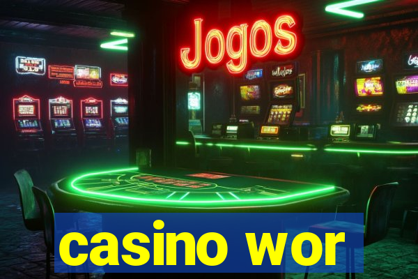 casino wor