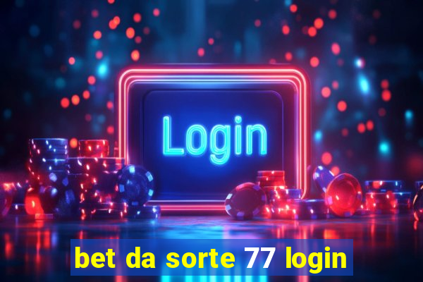 bet da sorte 77 login