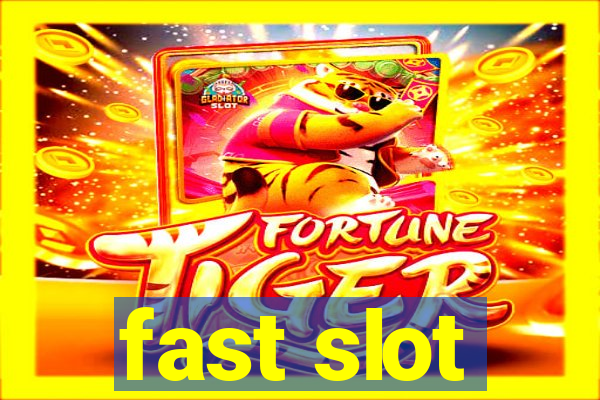 fast slot