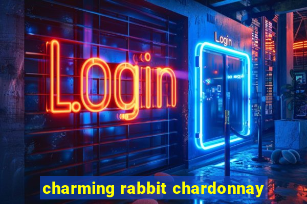 charming rabbit chardonnay