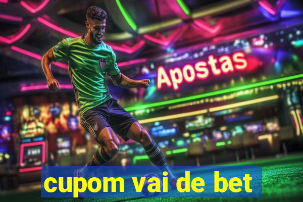 cupom vai de bet