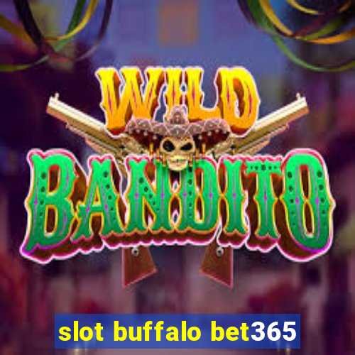 slot buffalo bet365