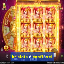 br slots é confiável