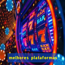 melhores plataformas jogo do tigrinho