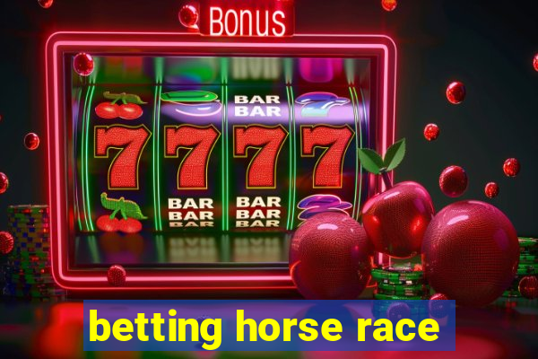 betting horse race