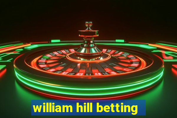 william hill betting