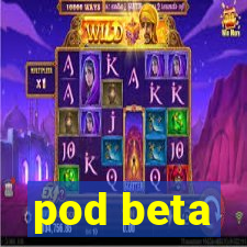 pod beta