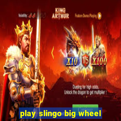 play slingo big wheel