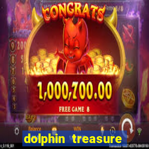 dolphin treasure slot machine free play