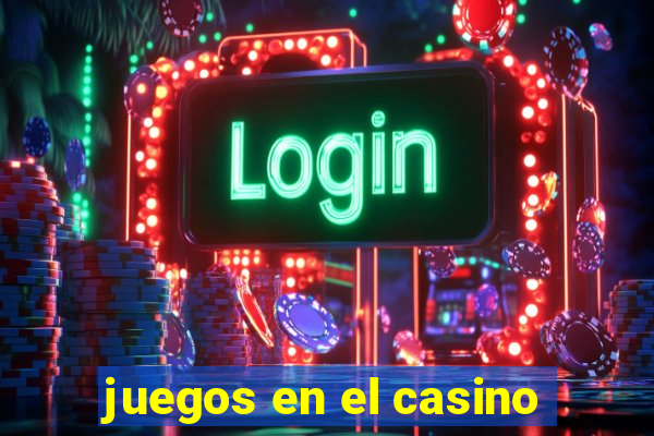 juegos en el casino