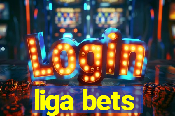 liga bets