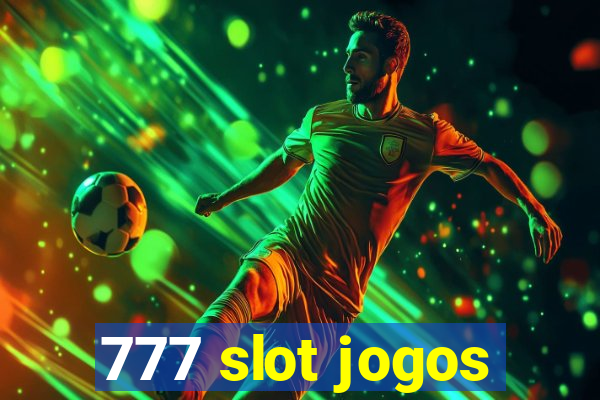 777 slot jogos