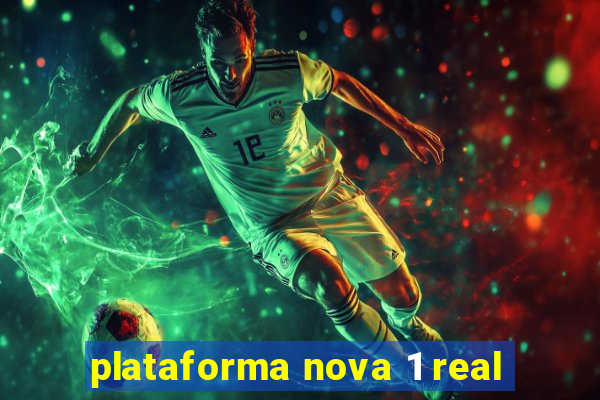 plataforma nova 1 real