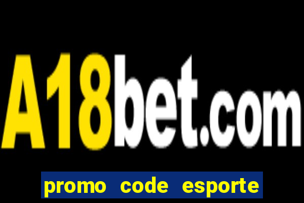 promo code esporte da sorte dep贸sito