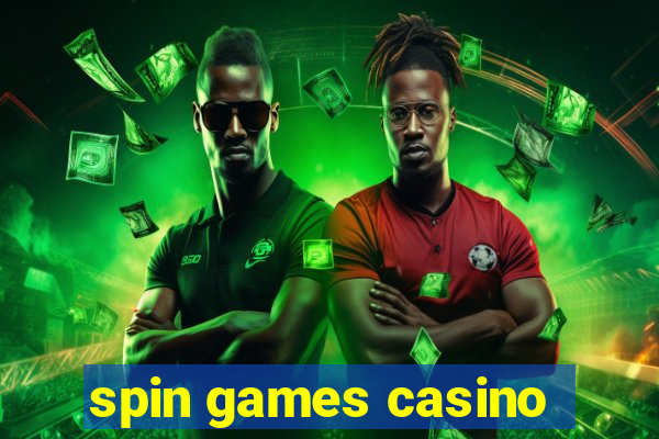 spin games casino