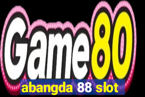 abangda 88 slot