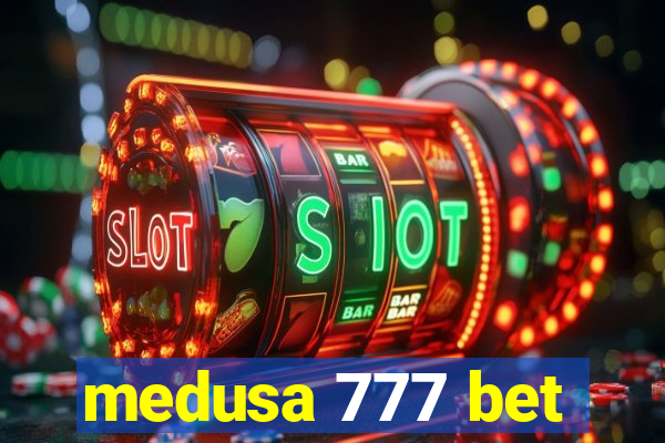 medusa 777 bet