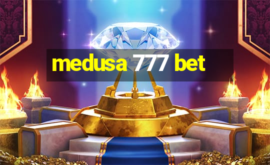 medusa 777 bet