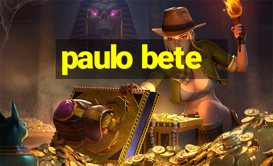 paulo bete