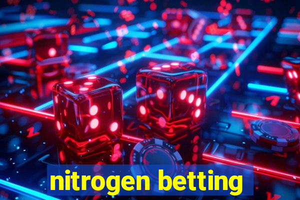 nitrogen betting