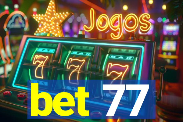 bet 77