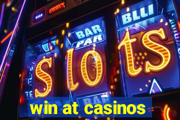 win at casinos