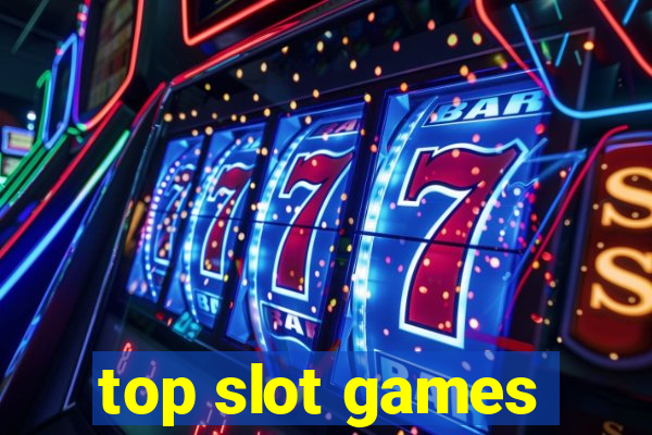 top slot games