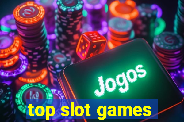 top slot games