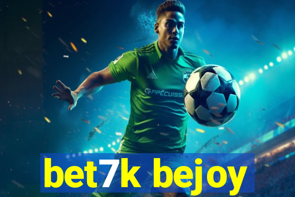 bet7k bejoy