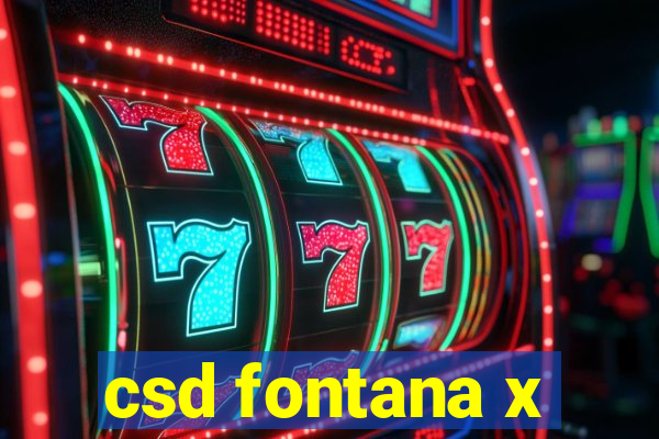 csd fontana x