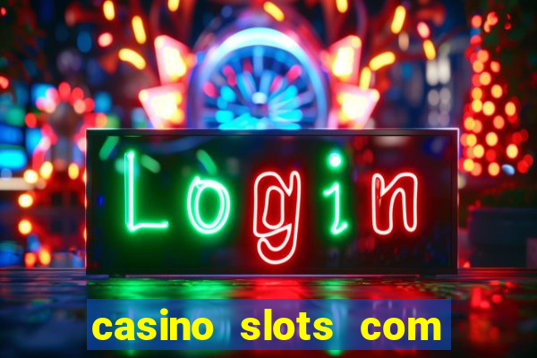 casino slots com bonus de cadastro