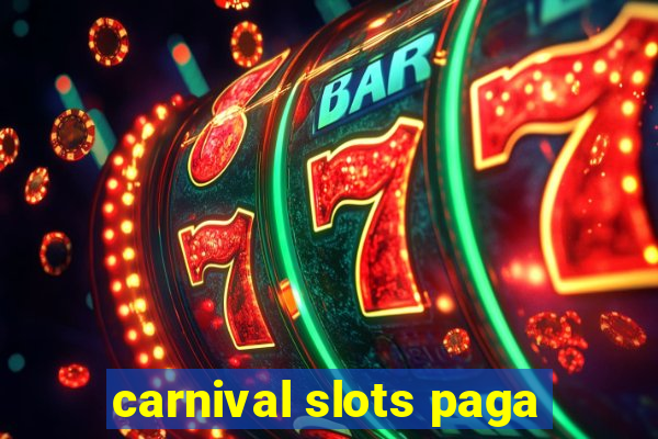 carnival slots paga