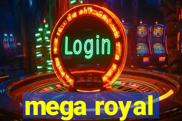 mega royal