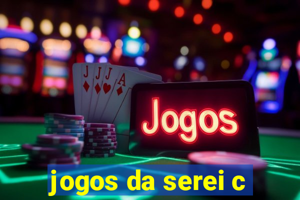 jogos da serei c