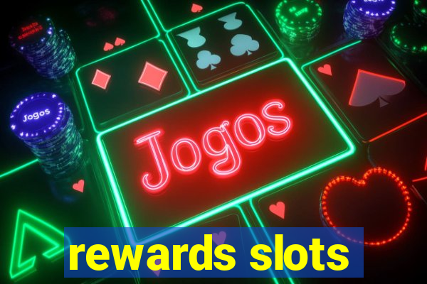 rewards slots