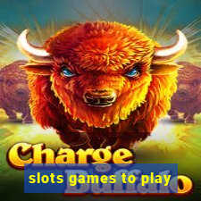 slots games to play