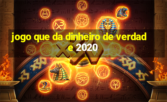 jogo que da dinheiro de verdade 2020