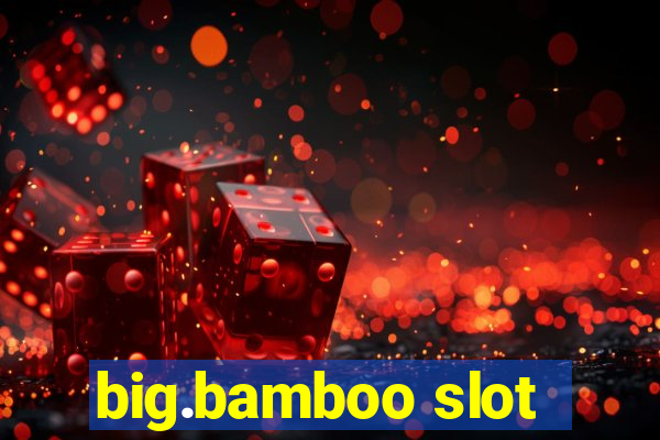 big.bamboo slot