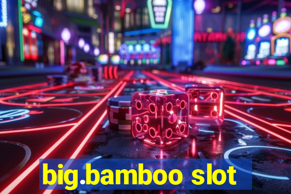 big.bamboo slot