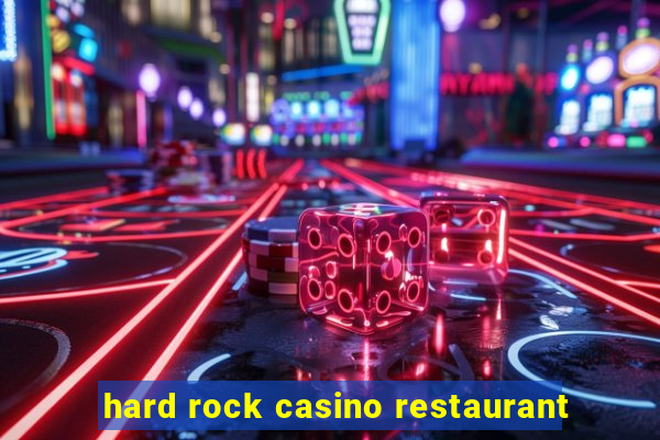 hard rock casino restaurant