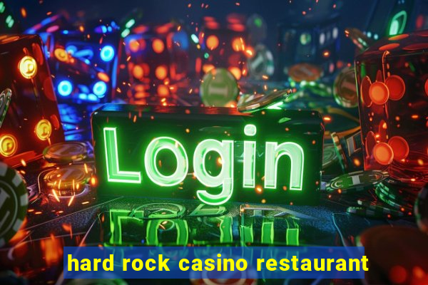 hard rock casino restaurant