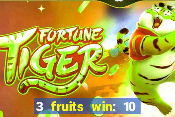 3 fruits win: 10 lines slot