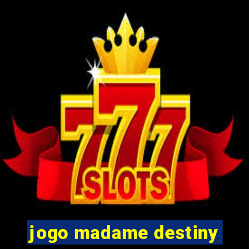 jogo madame destiny