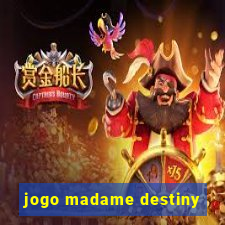 jogo madame destiny