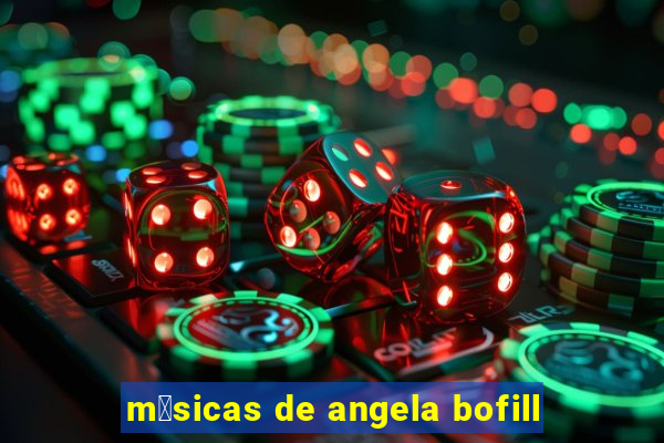 m煤sicas de angela bofill