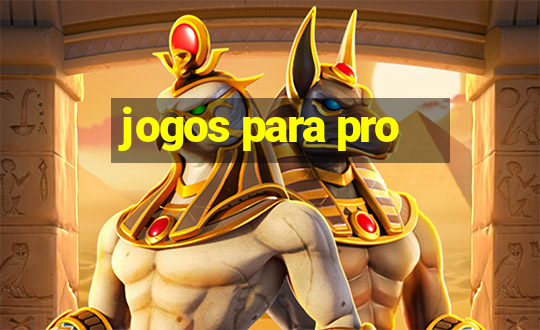 jogos para pro