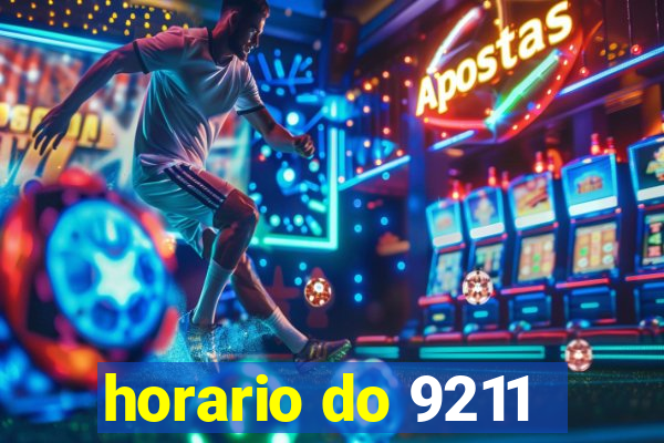 horario do 9211