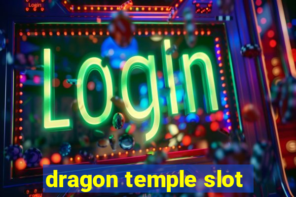 dragon temple slot